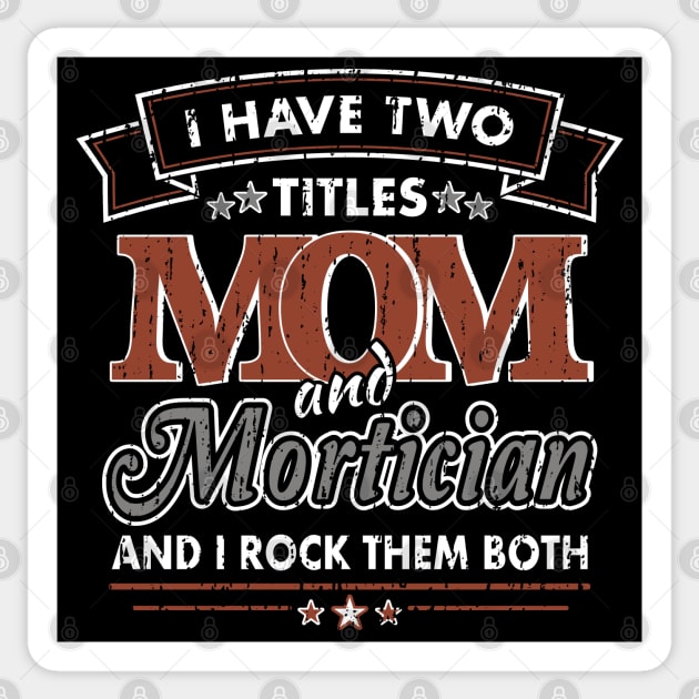 Funny Mortician Mom Two Titles Sticker by Graveyard Gossip
